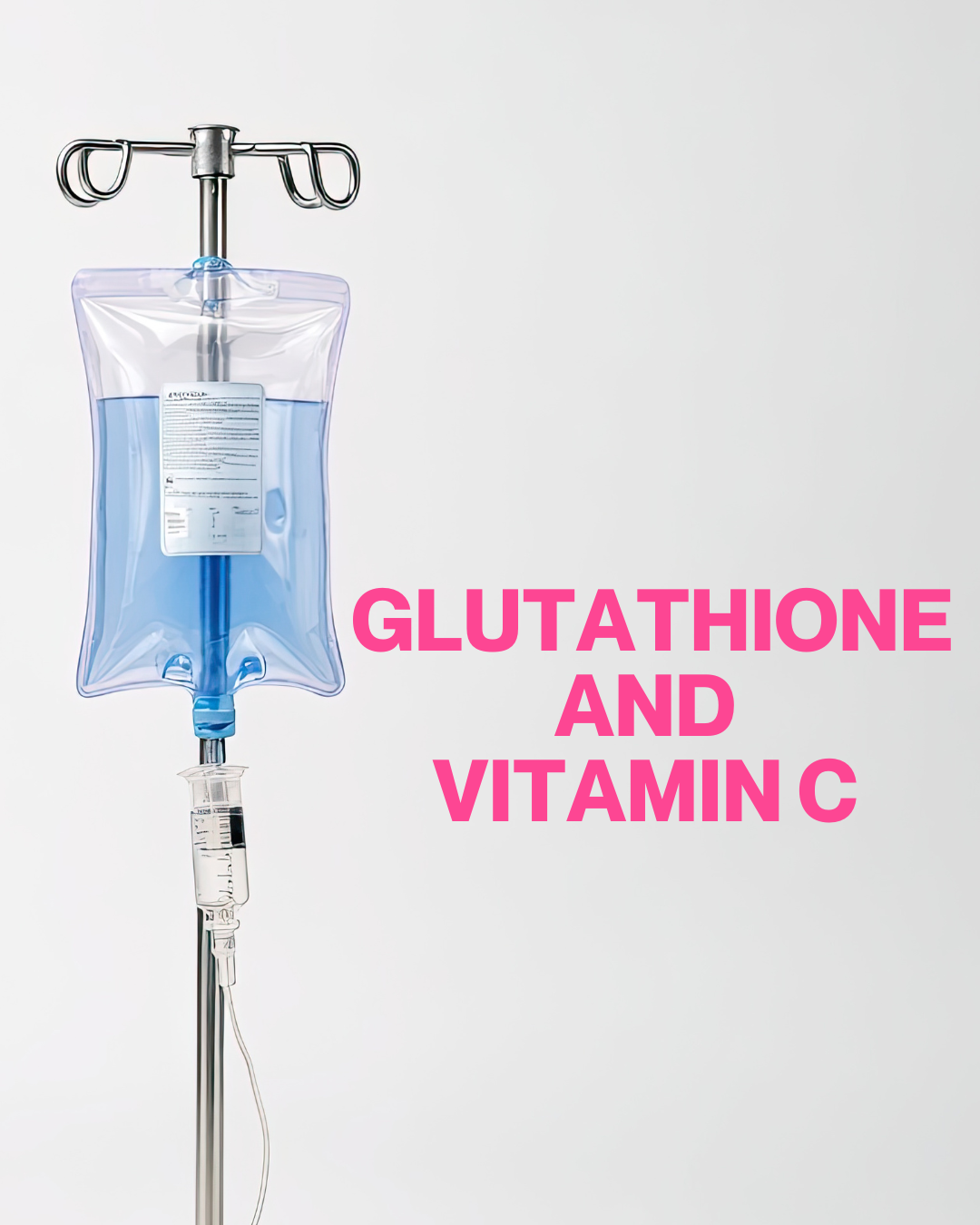 Glutathione and Vitamin C IV drip